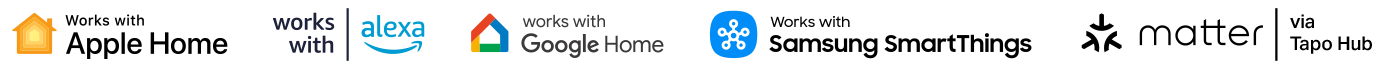 Works with Apple Home, Alexa, Google Home, Samsung SmartThings, and Matter via Tapo Hub