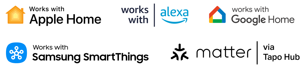 Works with Apple Home, Alexa, Google Home, Samsung SmartThings, and Matter via Tapo Hub